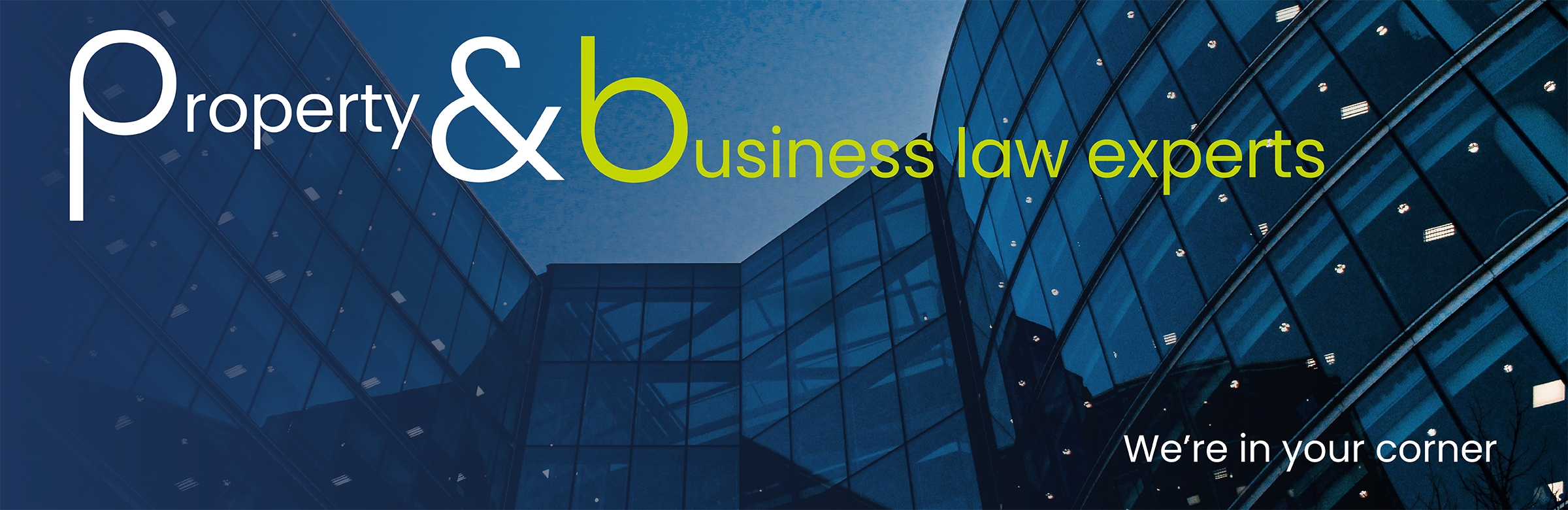 Text says "Property & Business law experts. We're in your corner." Image shows an exterior of a tall office building.